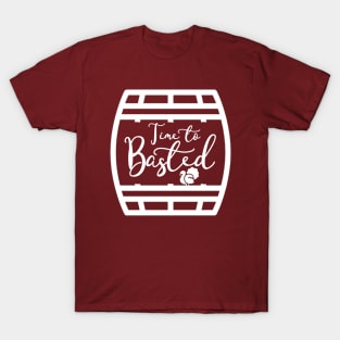 Time To Get Basted, Turkey Time, Thanksgiving Gift, Holidays, Family Thanksgiving Dinner T-Shirt